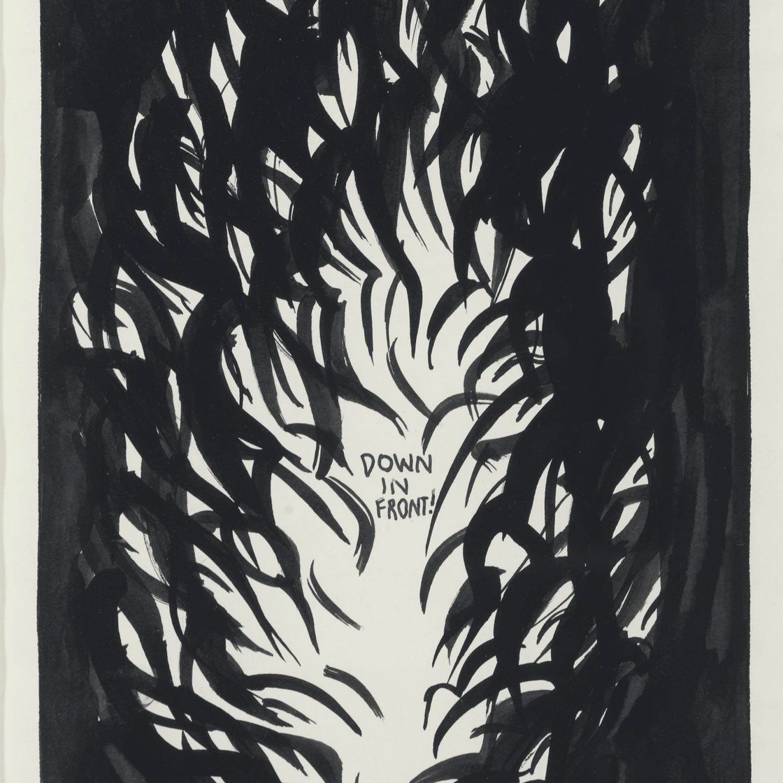 Raymond Pettibon — Untitled (Down In Front!)