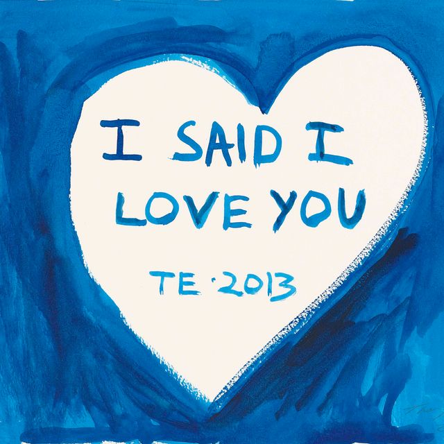 Tracey Emin — Я сказал, что люблю тебя.